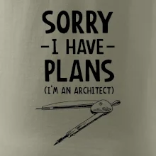 Sorry I have plans - architect