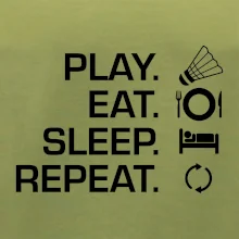 Play Eat Sleep Repeat badminton