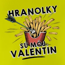 Hranolky sú môj Valentín