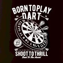 Born To Play Dart Born To Play Dart