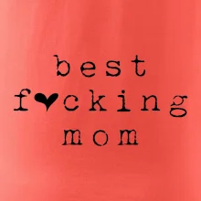 Best fucking mom
