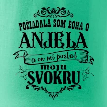 Požiadala som Boha o anjela a on mi poslal moju svokru