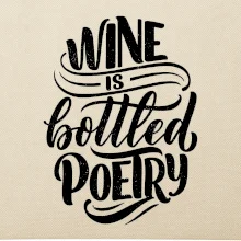 Wine is bottled poetry