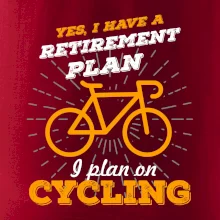 Oranžové koleso - Yes, I have a retirement plan, Aj plan on cycling