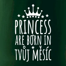 Princesses are born in (Vlastný nápis mesiac narodenia)