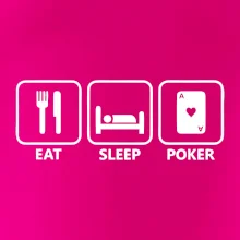 Eat sleep poker Eat sleep poker