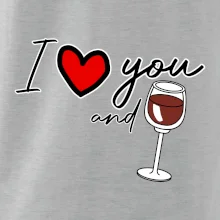 I love you and red wine