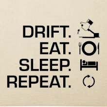 Drift Eat Sleep Repeat
