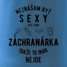 Neznášam byť sexy ale som záchranárka