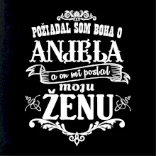 Požiadal som Boha o anjela a on mi poslal moju ženu