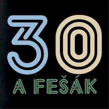 30 a fešák 30 a fešák