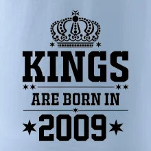 Kings are born in 2009 Kings are born in 2009