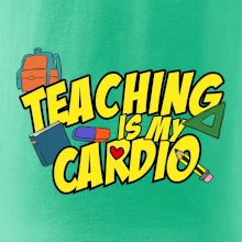 Teaching is my cardio