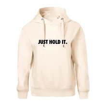 Just hold it Just hold it