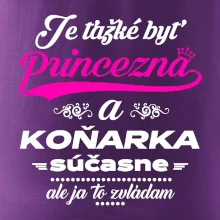 Je ťažké byť princezná koňarka Je ťažké byť princezná koňarka