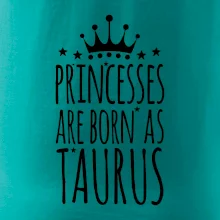 Princesses are born as Taurus - Býk