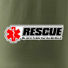 Rescue My Job Is To Help Your Ass Not Kiss It