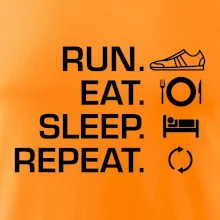 Run eat sleep repeat Run eat sleep repeat