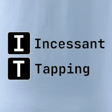 IT Nápis Incessant Tapping