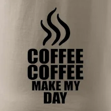 Coffee makes my day Coffee makes my day