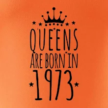 Queens are born in 1973
