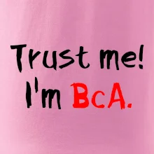 Trust me I´m  BcA. / Ver mi somm BcA.