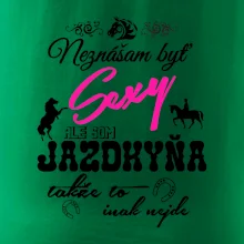 Neznášam byť sexy - Jazdkyňa Neznášam byť sexy - Jazdkyňa