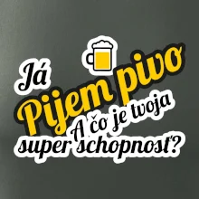 Pijem pivo - tvoja super schopnosť - šikmý
