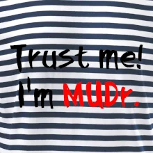 Trust me I´m  MUDr. / Ver mi som MUDR.