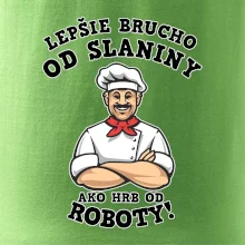 Lepšie brucho od slaniny ako hrb od roboty