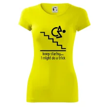 Keep staring i might do a trick