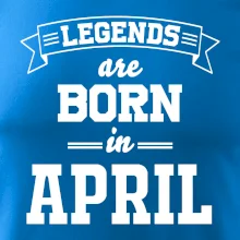 Legends are born in April