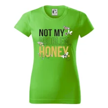 Not my problem, honey