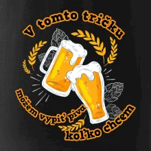 V tomto tričku môžem vypiť piva koľko chcem