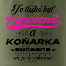 Je ťažké byť princezná koňarka