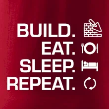 Build eat sleep repeat - tehly