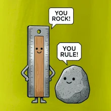 You rock, you rule!