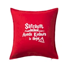 Harry - Sarcasm, because Avada Kedavra is illegal