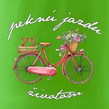 Peknú jazdu životom 75 Peknú jazdu životom 75