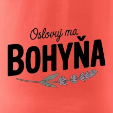 Oslovuj ma bohyňa