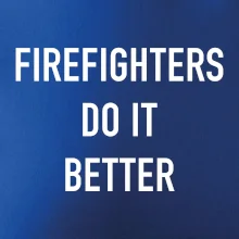 Firefighters Do It Better