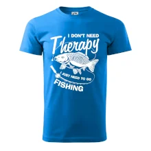 I dont need therapy - fishing