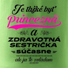 Je ťažké byť princezná zdravotná sestrička