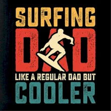 Surfing dad like a regular dad but cooler