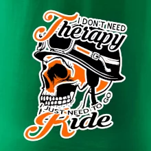 I don't need therapy moto ride I don't need therapy moto ride