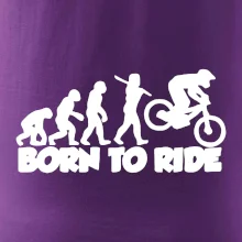 Evolution Born to ride