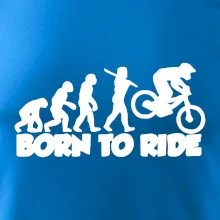 Evolution Born to ride