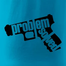 Problém - zbraň Problém - zbraň