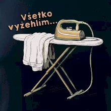Všetko vyžehlím