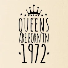 Queens are born in 1972